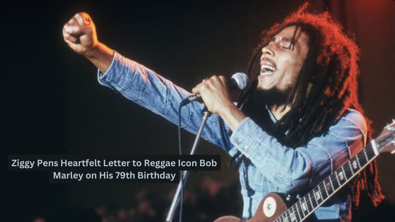 Ziggy Pens Heartfelt Letter to Reggae Icon Bob Marley on His 79th Birthday